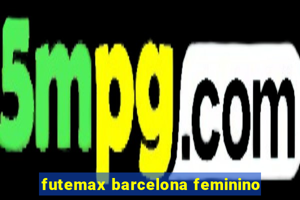 futemax barcelona feminino